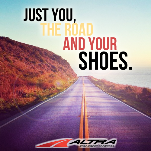 Just you, the road, and your shoes. Altra Shoes